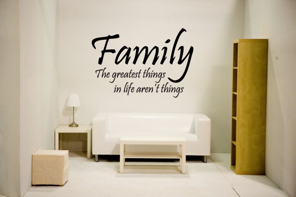 Family The greatest things in life aren't things